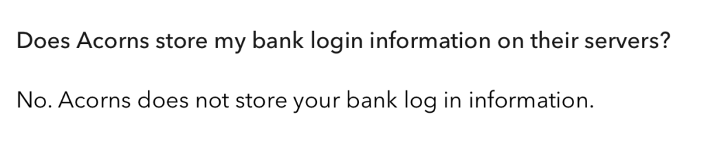 "Does Acorns store my bank login information on their servers?"