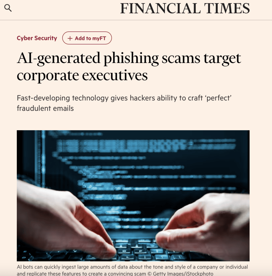 Financial Times headline: "AI-generated phishing scams target corporate executives" 