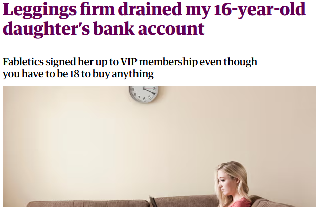 The Guardian article with the headline: "Leggings firm drained my 16-year-old daughter's bank account"